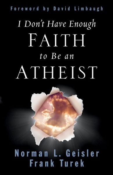 Cover for Norman L. Geisler · I Don't Have Enough Faith to Be an Atheist (Paperback Book) (2004)