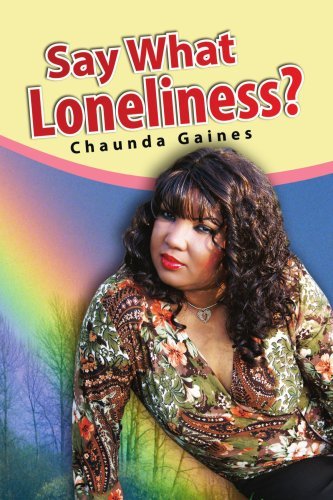 Cover for Chaunda Gaines · Say What Loneliness? (Paperback Book) (2008)