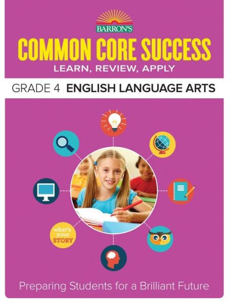 Cover for Barron's Educational Series · Common Core Success Grade 4 English Language Arts: Preparing Students for a Brilliant Future - Barron's Common Core Success (Paperback Book) (2015)