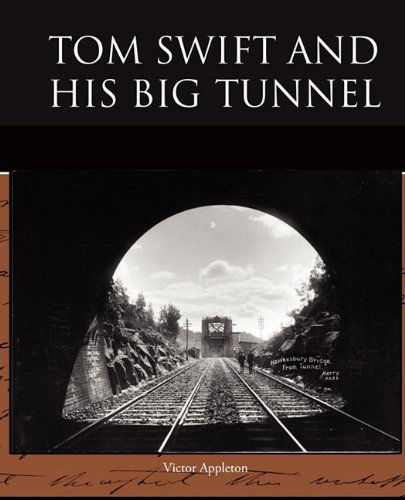 Cover for Victor II Appleton · Tom Swift and His Big Tunnel (Paperback Book) (2009)