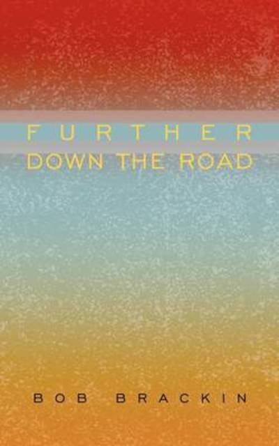 Cover for Bob Brackin · Further Down the Road (Paperback Bog) (2009)