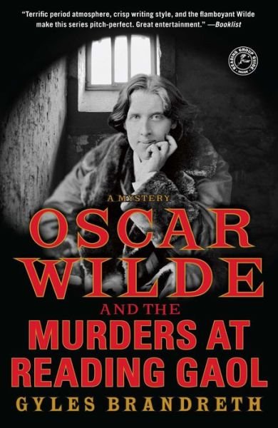 Cover for Gyles Brandreth · Oscar Wilde and the Murders at Reading Gaol: A Mystery - Oscar Wilde Murder Mystery Series (Paperback Bog) [Original edition] (2013)
