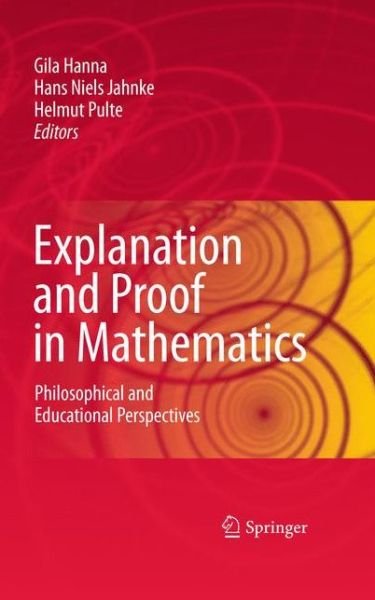 Cover for Gila Hanna · Explanation and Proof in Mathematics: Philosophical and Educational Perspectives (Innbunden bok) [2010 edition] (2009)