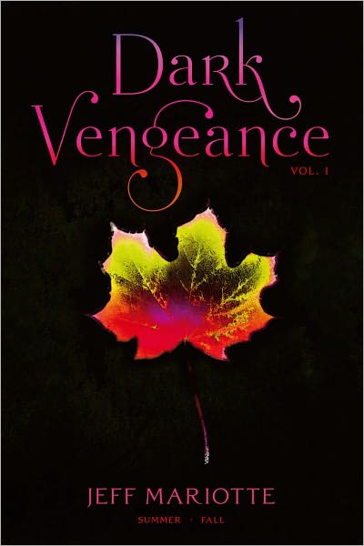 Dark Vengeance, Volume 1: Summer - Fall - Jeff Mariotte - Książki - Simon Pulse - 9781442429758 - 4 października 2011