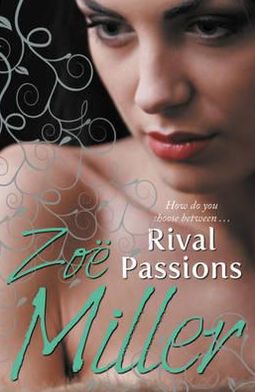 Cover for Zoe Miller · Rival Passions (Paperback Book) (2011)