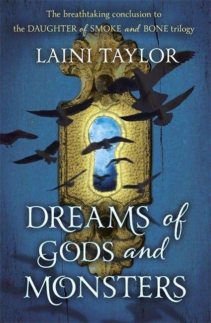 Cover for Laini Taylor · Dreams of Gods and Monsters: The Sunday Times Bestseller. Daughter of Smoke and Bone Trilogy Book 3 - Daughter of Smoke and Bone Trilogy (Taschenbuch) (2015)