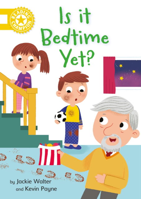 Reading Champion: Is it Bedtime Yet?: Independent Reading Yellow 3 - Reading Champion - Jackie Walter - Books - Hachette Children's Group - 9781445176758 - November 23, 2023