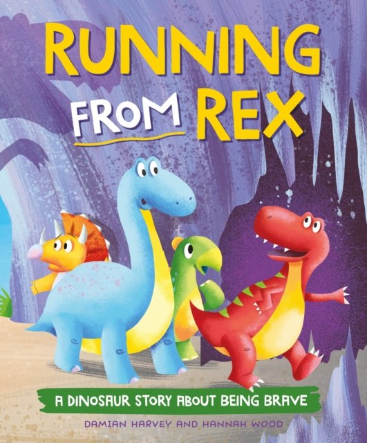 Cover for Damian Harvey · A Dinosaur Story: Running from Rex: A Dinosaur Story about Being Brave - A Dinosaur Story (Inbunden Bok) (2024)