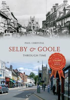 Cover for Paul Chrystal · Selby &amp; Goole Through Time - Through Time (Paperback Book) (2012)