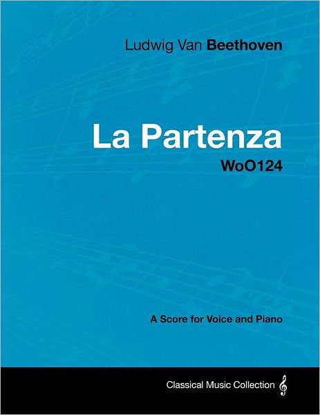 Cover for Ludwig Van Beethoven · Ludwig Van Beethoven - La Partenza - Woo124 - a Score for Voice and Piano (Paperback Book) (2012)