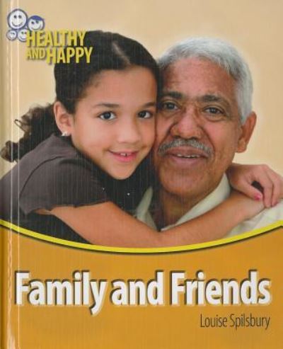 Family and friends - Louise Spilsbury - Books - PowerKids Press - 9781448852758 - August 30, 2011