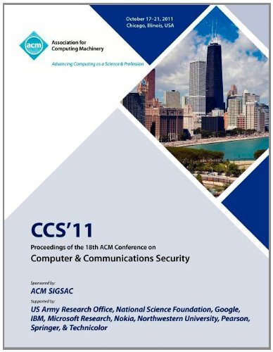CCS'11 Proceedings of the 18th ACM Conference on Computer & Communications Security - Ccs 11 Conference Committee - Books - ACM - 9781450310758 - October 14, 2011