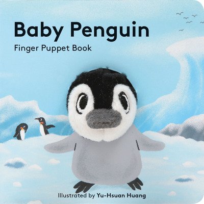 Baby Penguin: Finger Puppet Book - Little Finger Puppet Board Books - Chronicle Books - Kirjat - Chronicle Books - 9781452163758 - tiistai 7. elokuuta 2018