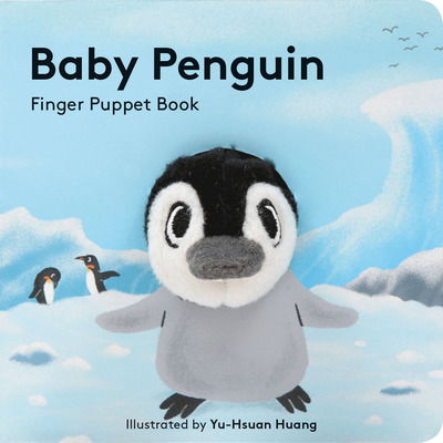 Baby Penguin: Finger Puppet Book - Little Finger Puppet Board Books - Chronicle Books - Bücher - Chronicle Books - 9781452163758 - 7. August 2018