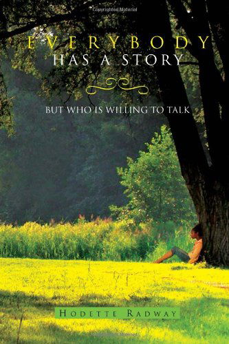 Cover for Hodette Radway · Everybody Has a Story (Hardcover Book) (2010)