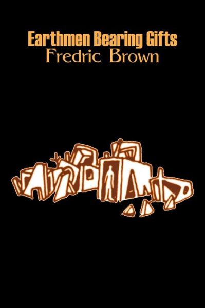 Cover for Fredric Brown · Earthmen Bearing Gifts (Paperback Bog) (2011)