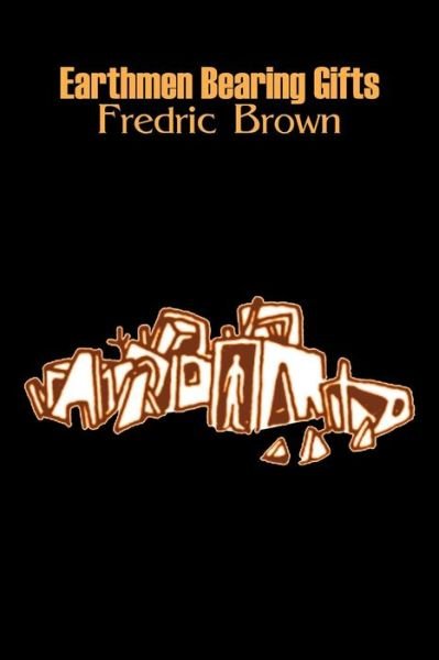 Cover for Fredric Brown · Earthmen Bearing Gifts (Paperback Book) (2011)