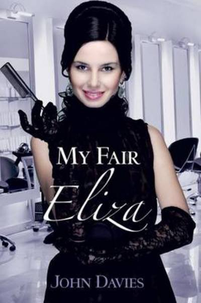 Cover for John Davies · My Fair Eliza (Taschenbuch) (2013)