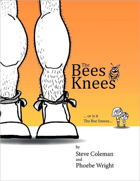 The Bees Knees - Steve Coleman - Livros - Xlibris - 9781469176758 - 19 de abril de 2012