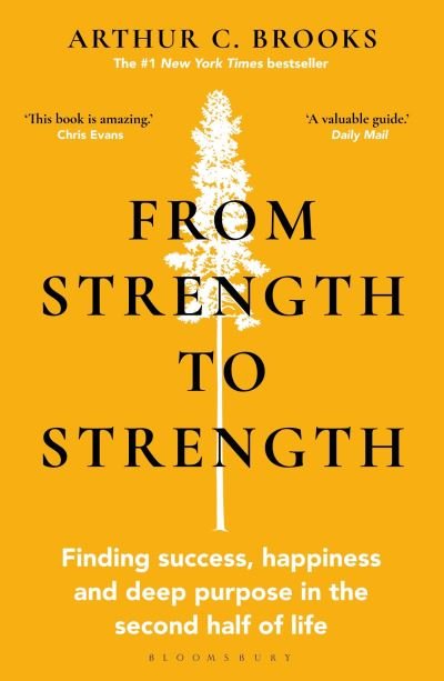 Cover for Arthur C. Brooks · From Strength to Strength: Finding Success, Happiness and Deep Purpose in the Second Half of Life (Paperback Book) (2023)