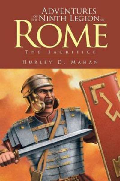 Cover for Hurley D. Mahan · Adventures of the Ninth Legion of Rome (Taschenbuch) (2013)