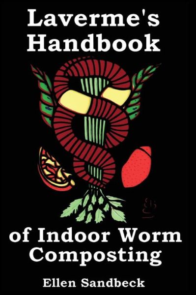 Cover for Ms Ellen B Sandbeck · Laverme's Handbook of Indoor Worm Composting (Paperback Book) (2013)