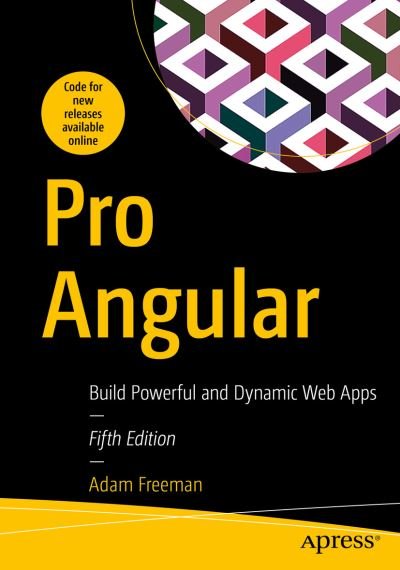 Cover for Adam Freeman · Pro Angular: Build Powerful and Dynamic Web Apps (Paperback Book) [5th edition] (2022)