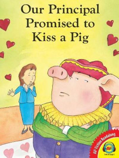 Cover for Kalli Dakos · Our Principal Promised to Kiss a Pig (Hardcover Book) (2018)