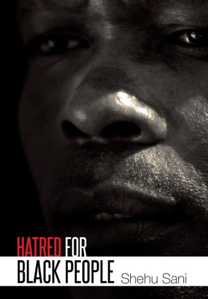 Cover for Shehu Sani · Hatred for Black People (Gebundenes Buch) (2013)