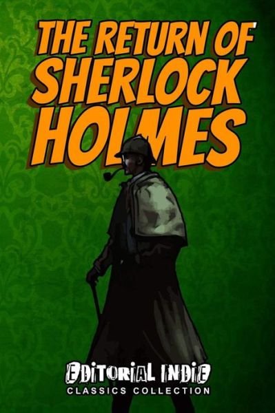 The Return of Sherlock Holmes - Arthur Conan Doyle - Böcker - Createspace - 9781495379758 - 29 januari 2014