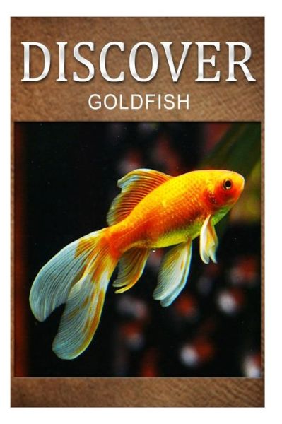 Cover for Discover Press · Gold Fish - Discover: Early Reader's Wildlife Photography Book (Paperback Book) (2014)