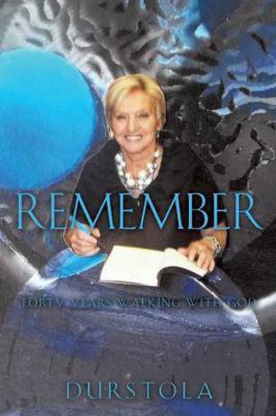 Remember - Durstola - Books - Xulon Press - 9781498419758 - January 13, 2015