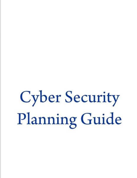 Cover for Federal Communications Commission · Cyber Security Planning Guide (Paperback Book) (2014)