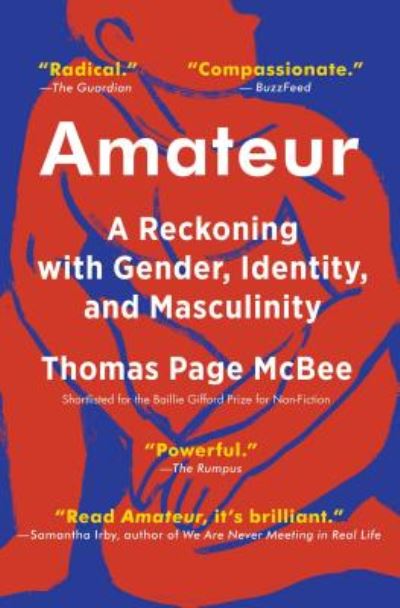 Cover for Thomas Page McBee · Amateur: A Reckoning with Gender, Identity, and Masculinity (Pocketbok) (2019)