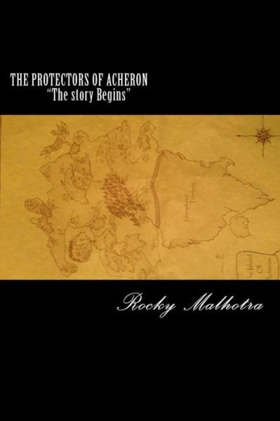 Cover for Mr R Rocky Malhotra · The Protectors of Acheron &quot;The Story Begins&quot; (Volume 1) (Pocketbok) (2014)