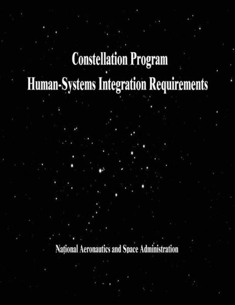 Cover for National Aeronautics and Administration · Constellation Program Human-systems Integration Requirements (Paperback Book) (2014)