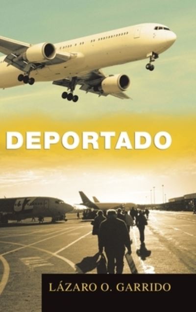 Cover for Lázaro O Garrido · Deportado (Hardcover Book) (2019)