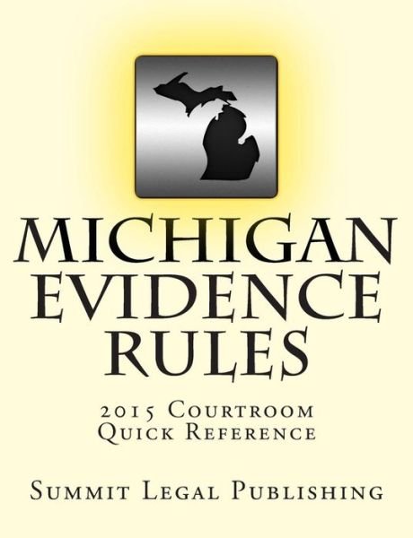 Cover for Summit Legal Publishing · Michigan Evidence Rules Courtroom Quick Reference: 2015 (Paperback Book) (2015)