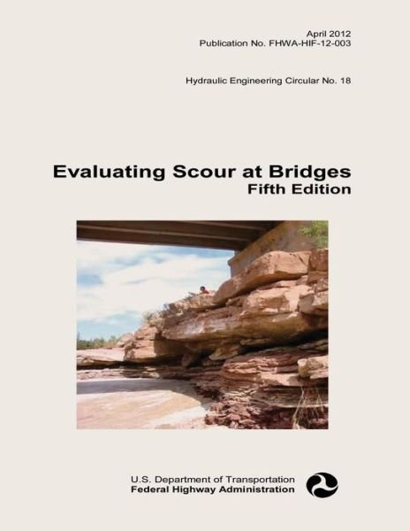 Cover for U S Department of Transportation · Evaluating Scour at Bridges: Fifth Edition (Paperback Book) (2015)