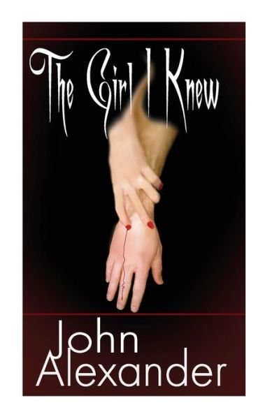 Cover for John Alexander · The Girl I Knew (Taschenbuch) (2015)