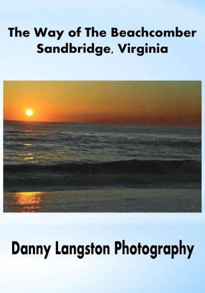 Cover for Beachcomber and Danny · The Way of the Beachcomber - Sandbridge, Virginia (Paperback Book) (2015)