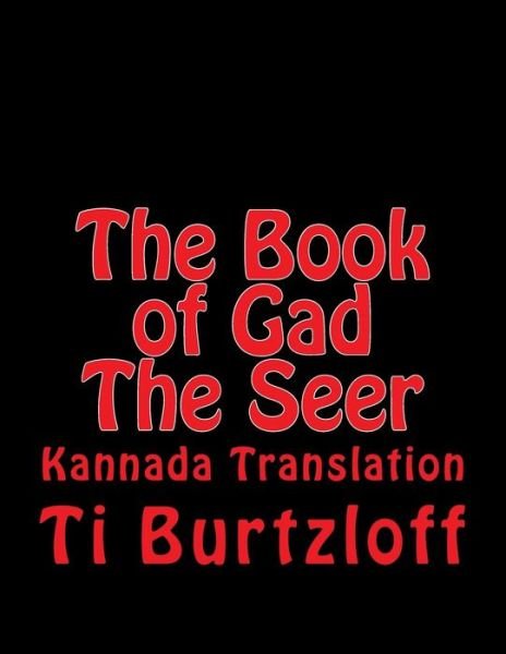 Cover for Ti Burtzloff · The Book of Gad the Seer: Kannada Translation (Paperback Book) (2015)