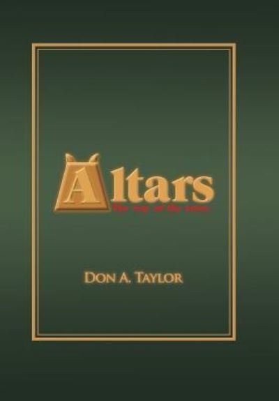 Cover for Don A Taylor · Altars (Hardcover Book) (2016)