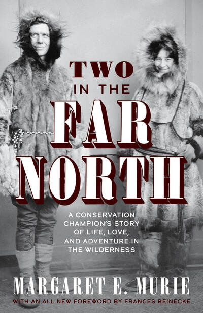 Cover for Margaret E. Murie · Two in the Far North, Revised Edition: A Conservation Champion's Story of Life, Love, and Adventure in the Wilderness (Paperback Book) (2020)