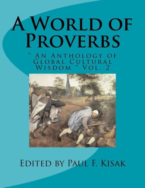 Cover for Edited by Paul F Kisak · A World of Proverbs: an Anthology of Global Cultural Wisdom Vol. 2 (Pocketbok) (2015)