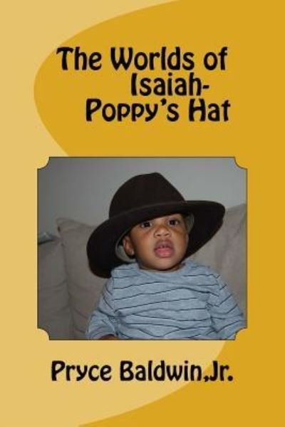 Cover for Pryce Baldwin Jr. · The Worlds of Isaiah-- Poppy's Hat (Paperback Bog) (2015)