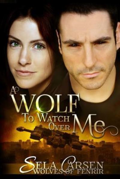 Cover for Sela Carsen · A Wolf To Watch Over Me (Paperback Book) (2015)
