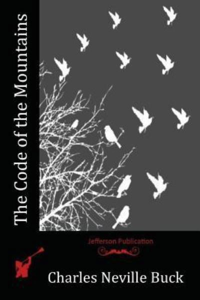 Cover for Charles Neville Buck · The Code of the Mountains (Paperback Bog) (2016)