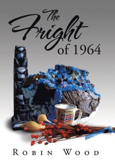 Cover for Author Robin Wood · The Fright of 1964 (Hardcover Book) (2016)