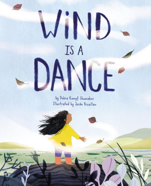 Wind Is a Dance - Debra Kempf Shumaker - Książki - Kids Can Press - 9781525308758 - 1 października 2024